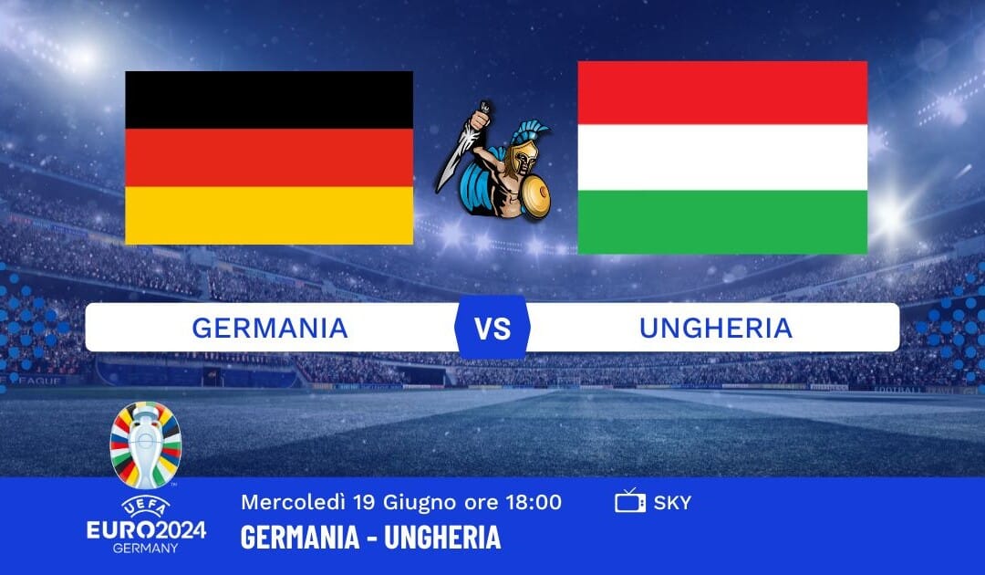 Pronostico Germania-Ungheria Euro 2024: Info, Quote e Giocate Consigliate