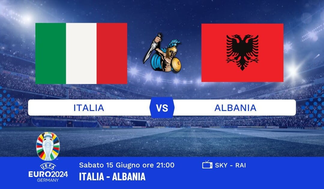 Pronostico Italia-Albania Euro 2024: Info, Quote e Giocate Consigliate