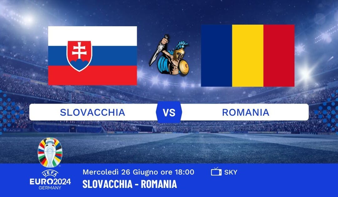 Pronostico Slovacchia-Romania Euro 2024: Info, Quote e Giocate Consigliate