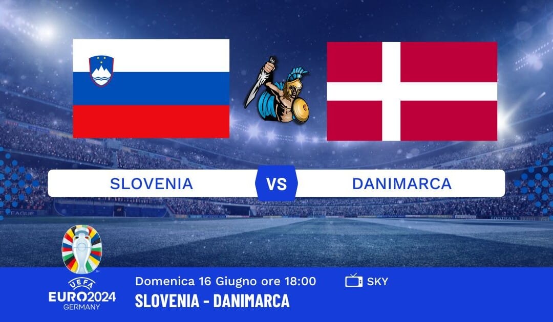 Pronostico Slovenia-Danimarca Euro 2024: Info, Quote e Giocate Consigliate