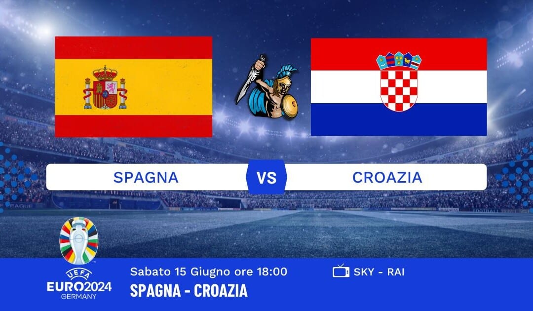 Pronostico Spagna-Croazia Euro 2024: Info, Quote e Giocate Consigliate