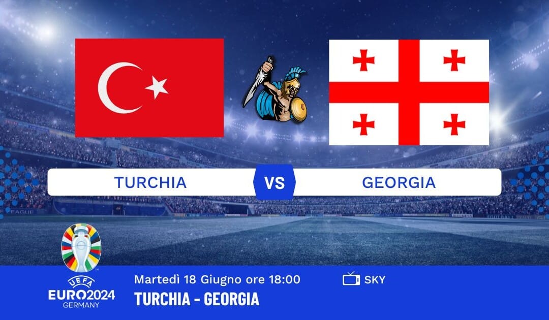 Pronostico Turchia-Georgia Euro 2024: Info, Quote e Giocate Consigliate