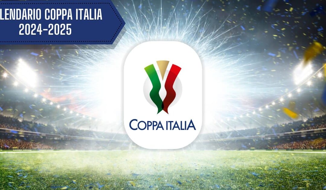 Calendario Coppa Italia stagione 2024-2025