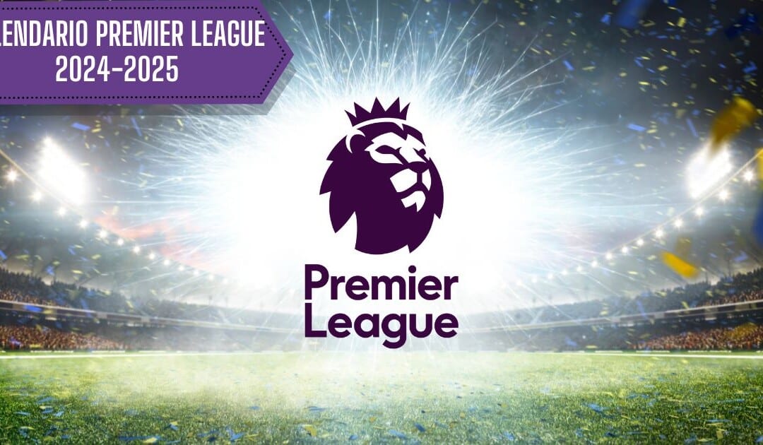 Calendario Premier League stagione 2024-2025