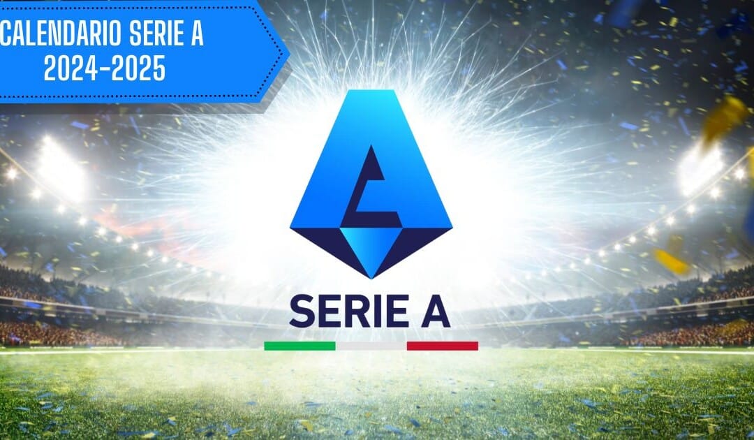 Calendario Serie A stagione 2024-2025