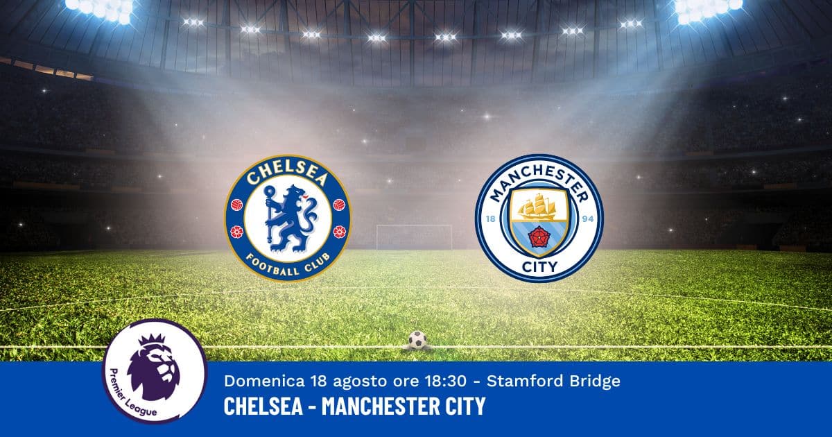 pronostico-chelsea-manchester-city-1-giornata-premier-league-18-agosto-2024