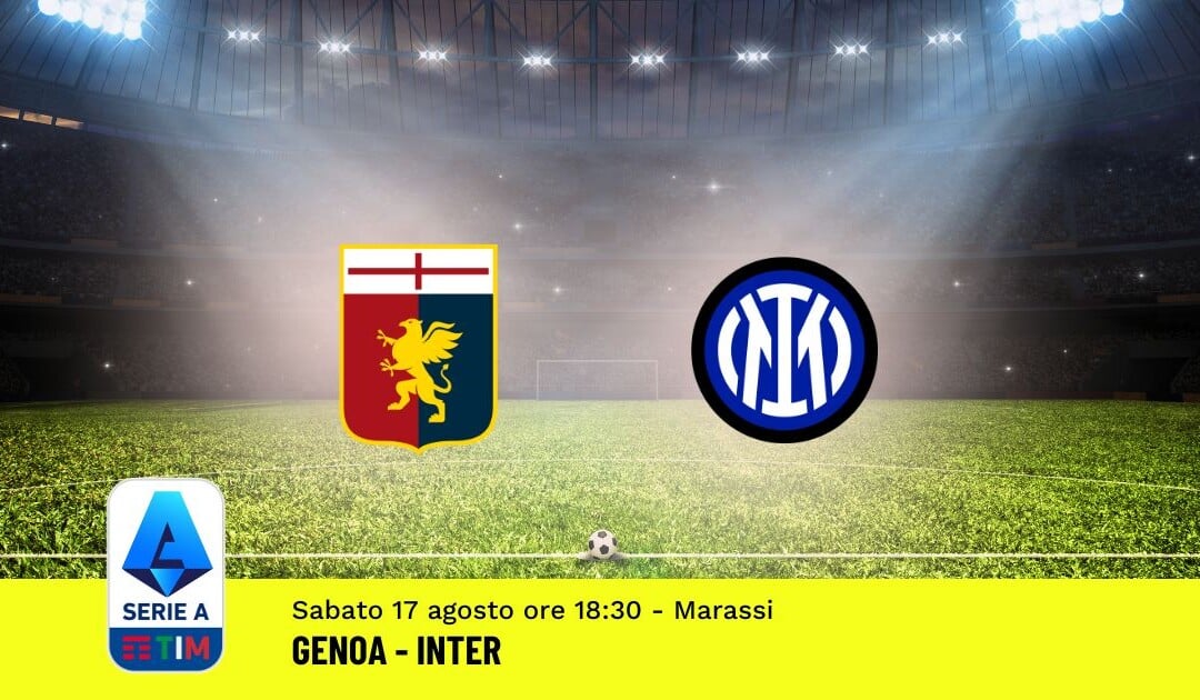 Pronostico Genoa-Inter, 1ª Giornata Serie A: Info, Quote e Scommesse