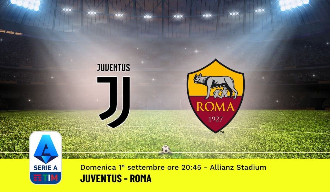 Pronostico Juventus-Roma, 3ª Giornata Serie A: Info, Quote e Scommesse