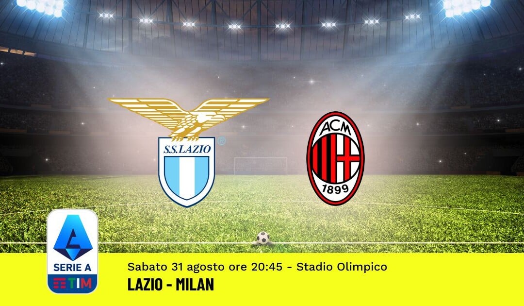 Pronostico Lazio-Milan, 3ª Giornata Serie A: Info, Quote e Scommesse