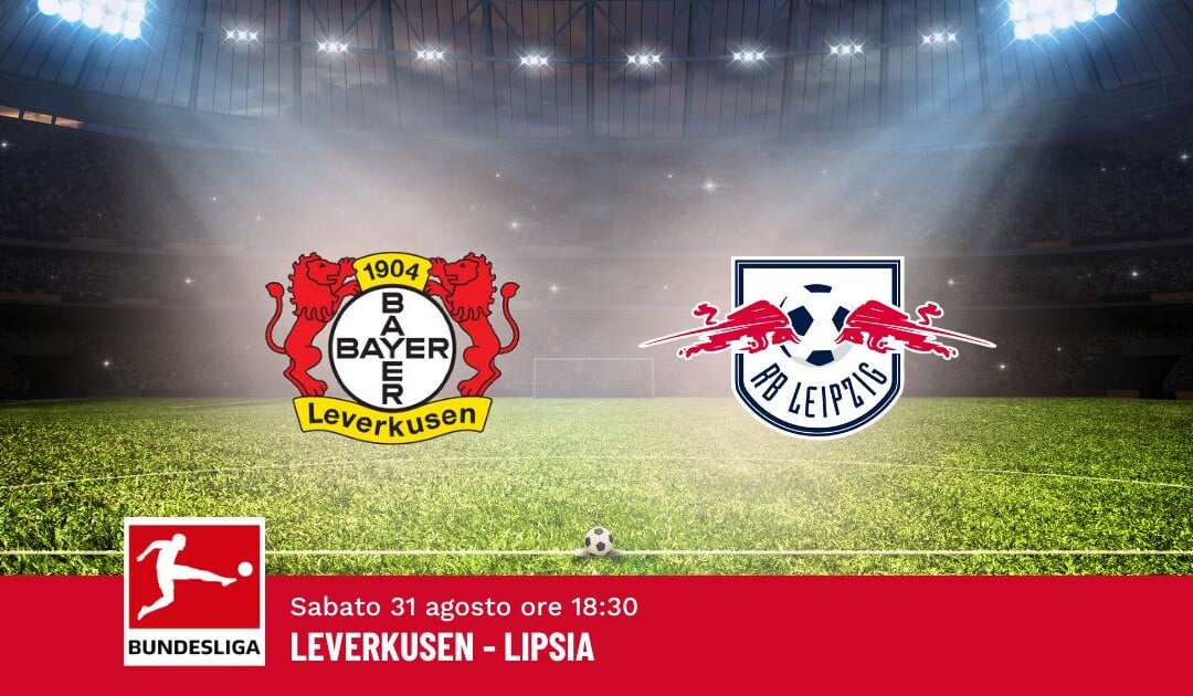 Pronostico Leverkusen-Lipsia, 2ª Giornata Bundesliga: Info, Quote e Scommesse