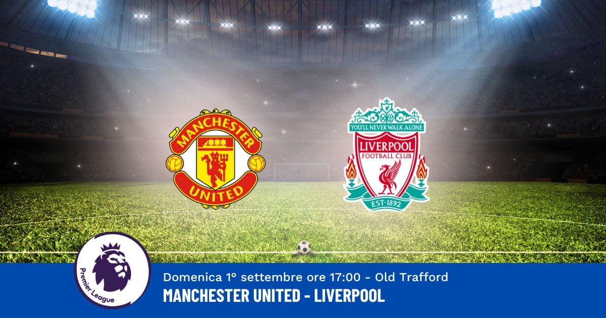 pronostico-manchester-united-liverpool-3-giornata-premier-1-settembre-2024