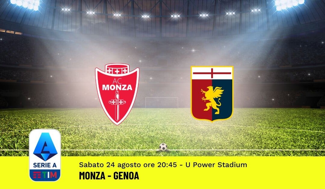 Pronostico Monza-Genoa, 2ª Giornata Serie A: Info, Quote e Scommesse