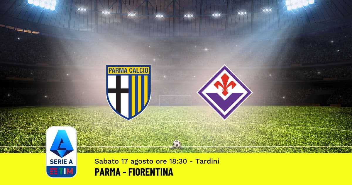 pronostico-parma-fiorentina-1-giornata-serie-a-17-agosto-2024