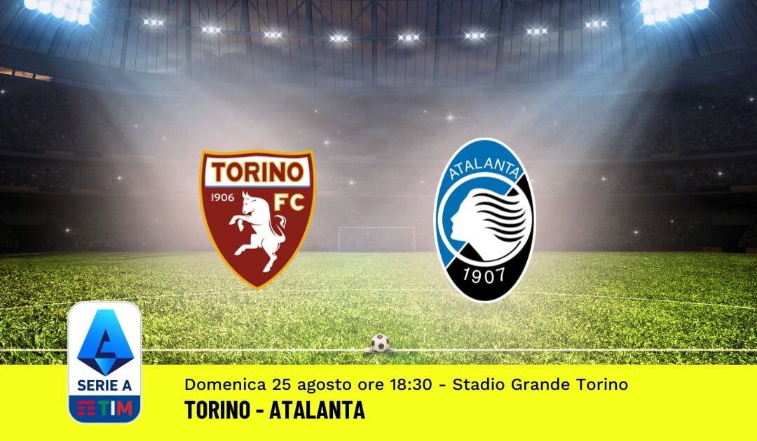 Pronostico Torino-Atalanta, 2ª Giornata Serie A: Info, Quote e Scommesse