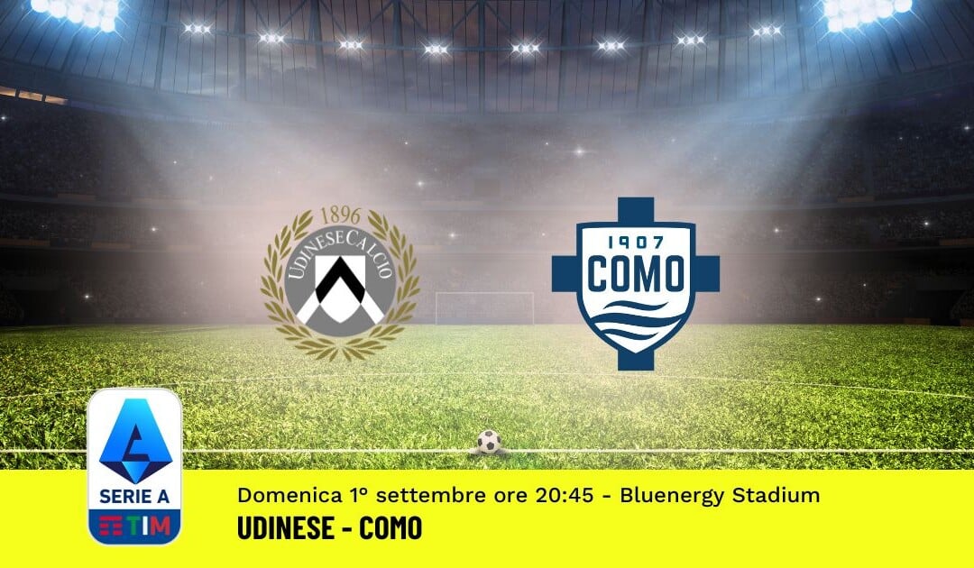 Pronostico Udinese-Como, 3ª Giornata Serie A: Info, Quote e Scommesse