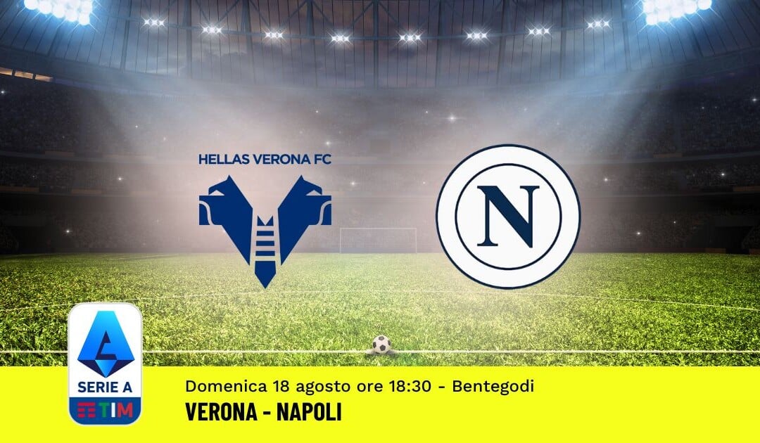 Pronostico Verona-Napoli, 1ª Giornata Serie A: Info, Quote e Scommesse