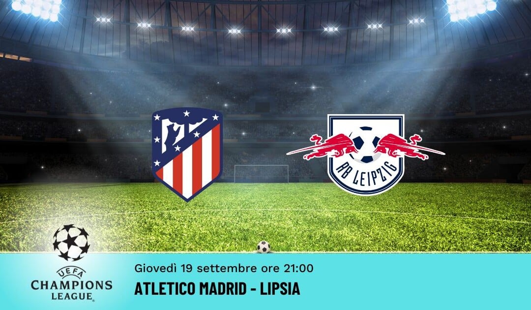 Atletico Madrid-Lipsia, Pronostico Champions 19.09.2024