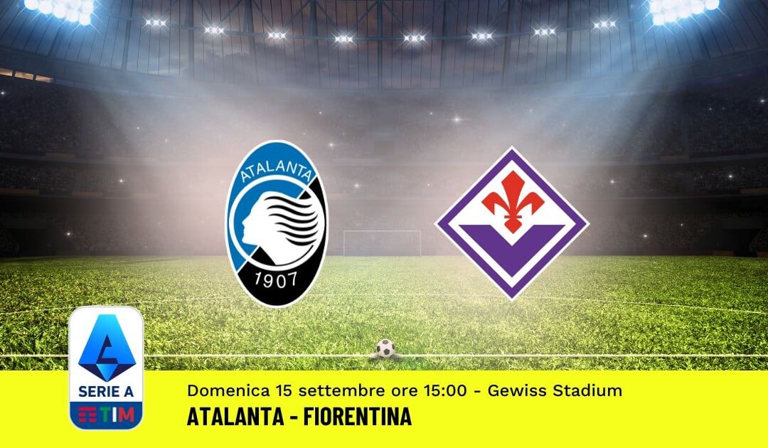 Pronostico Atalanta-Fiorentina, 4ª Giornata Serie A: Info, Quote e Scommesse