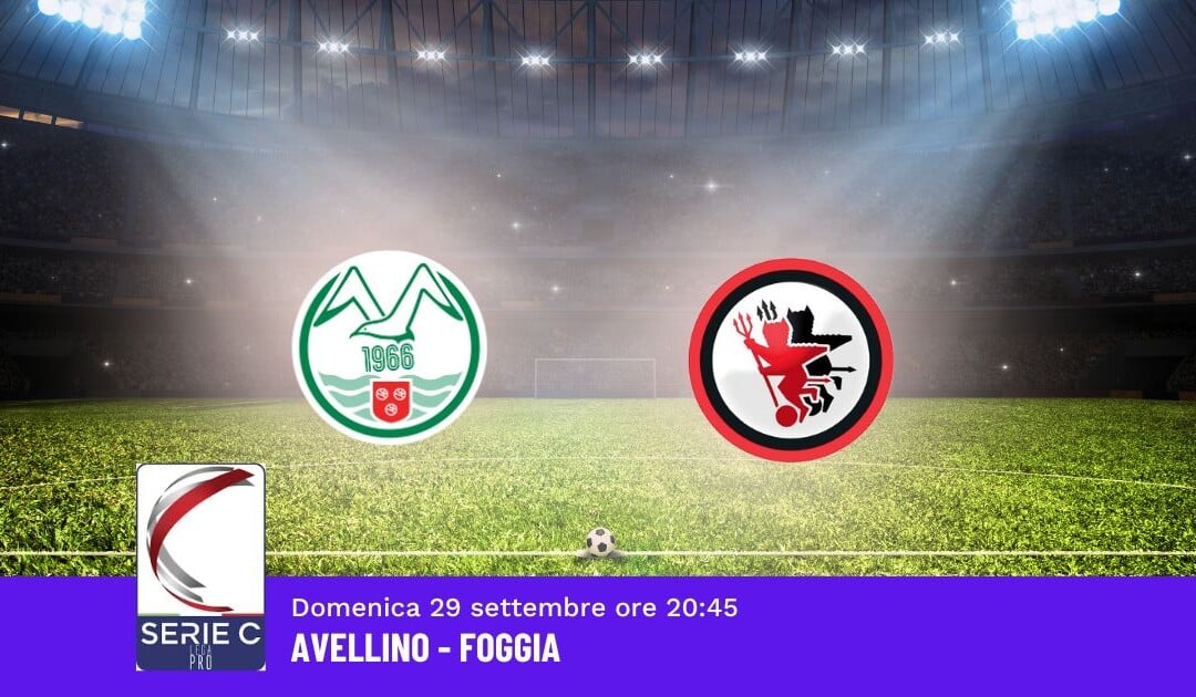 Pronostico Avellino-Foggia, 7ª Giornata Serie C: Info, Quote e Scommesse