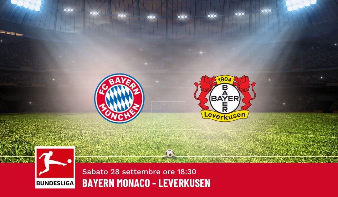 Pronostico Bayern Monaco-Leverkusen, 5ª Giornata Bundesliga: Info, Quote e Scommesse