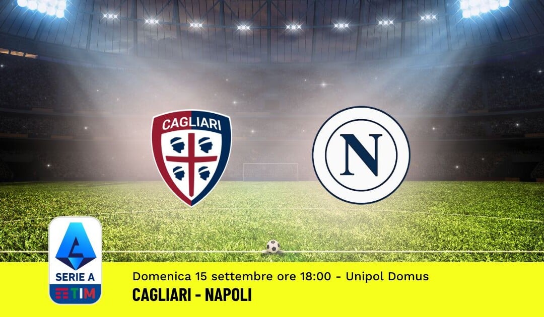 Pronostico Cagliari-Napoli, 4ª Giornata Serie A: Info, Quote e Scommesse