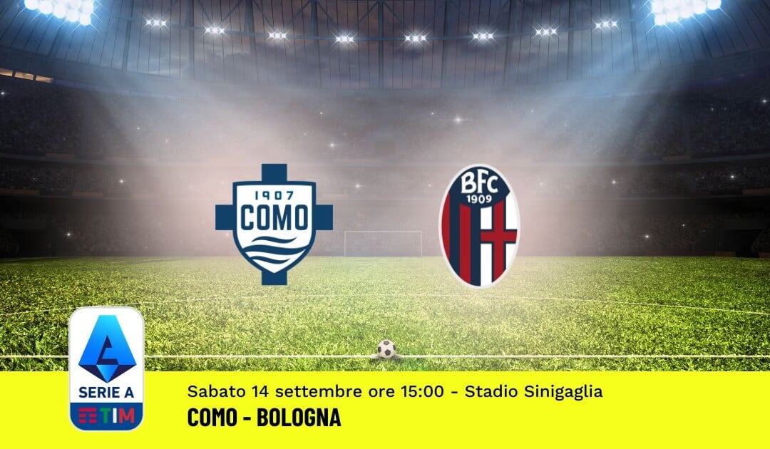 Pronostico Como-Bologna, 4ª Giornata Serie A: Info, Quote e Scommesse