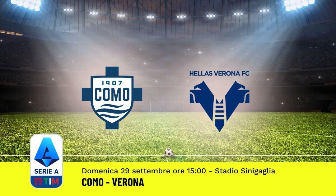 Pronostico Como-Verona, 6ª Giornata Serie A: Info, Quote e Scommesse