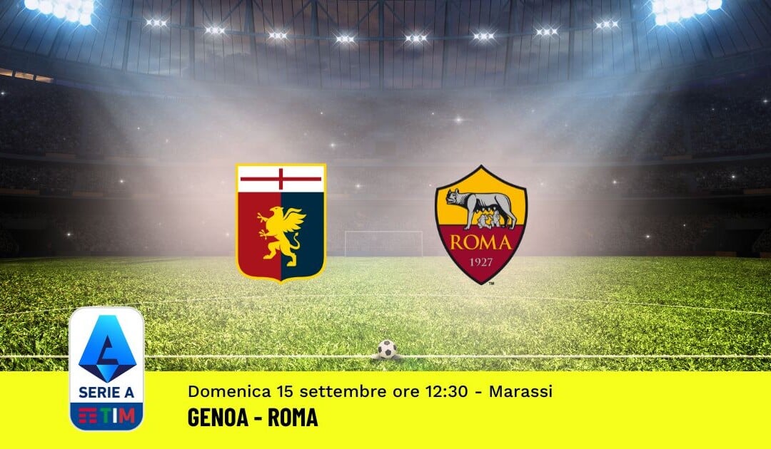 Pronostico Genoa-Roma, 4ª Giornata Serie A: Info, Quote e Scommesse