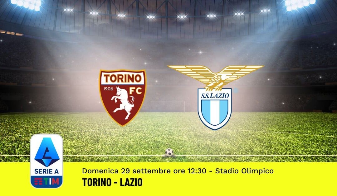 Pronostico Torino-Lazio, 6ª Giornata Serie A: Info, Quote e Scommesse