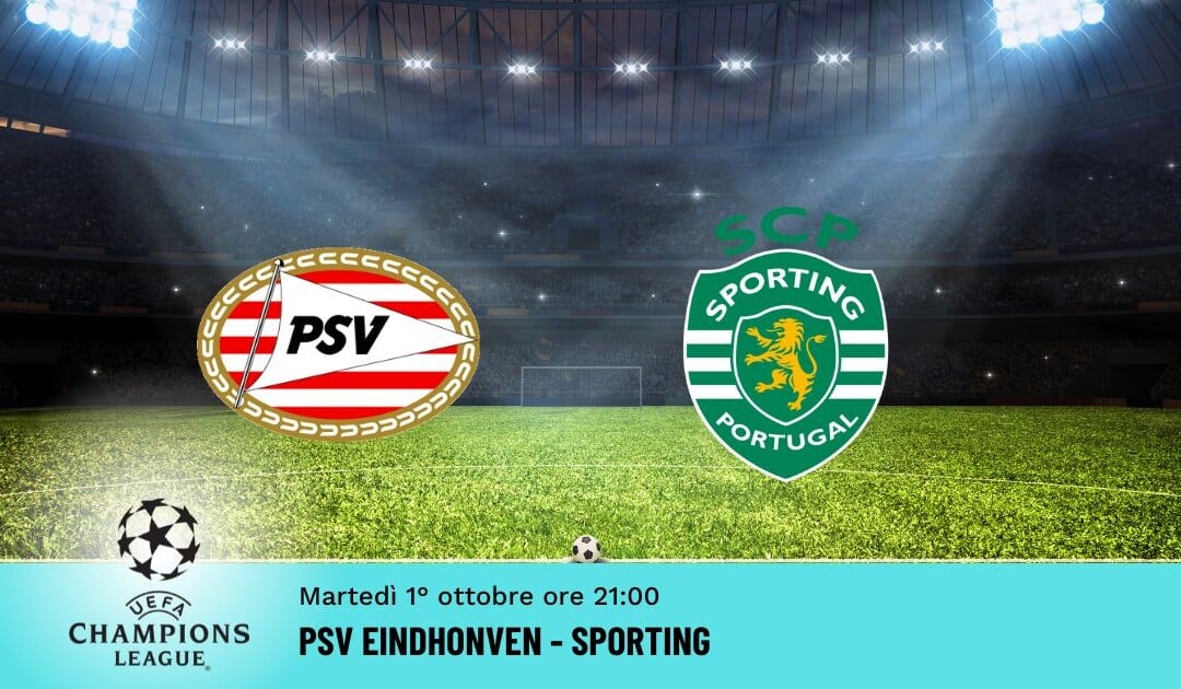 Psv Eindhoven-Sporting, Pronostico Champions 01.10.2024