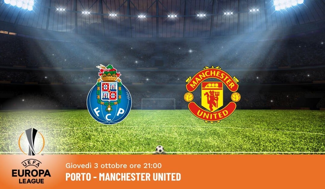 Porto-Manchester United: Pronostico Europa League 03.10.2024