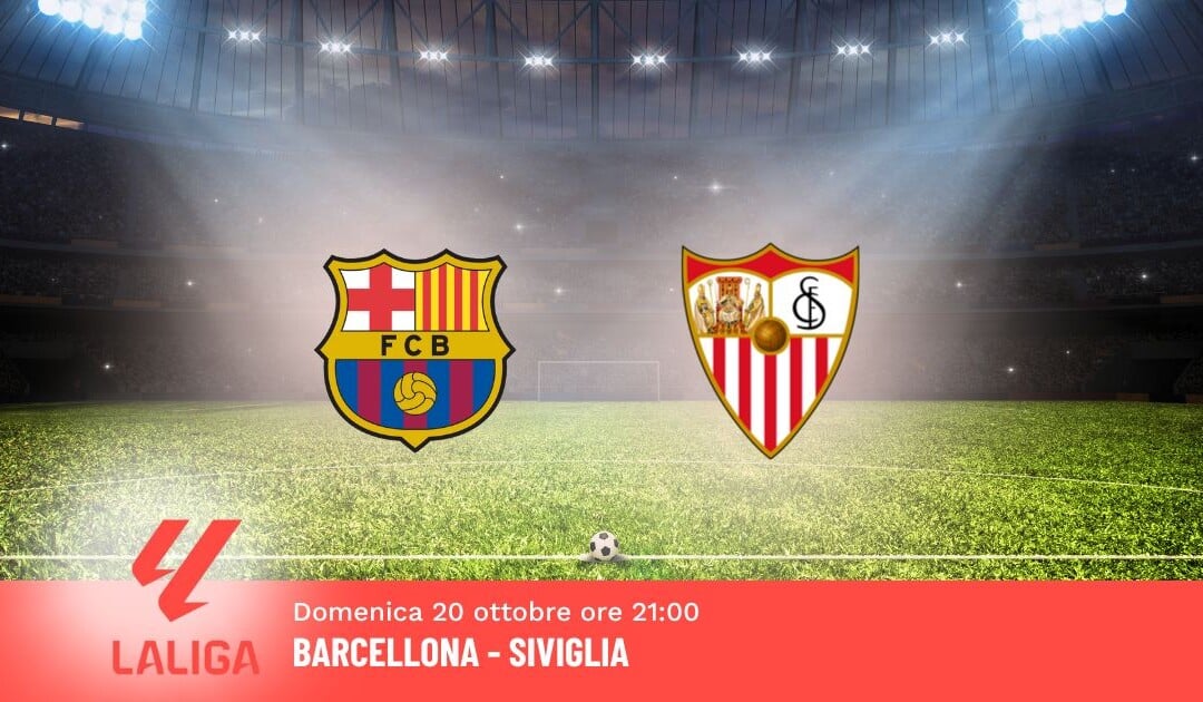 Pronostico Barcellona-Siviglia, 10ª Giornata Liga: Info, Quote e Scommesse