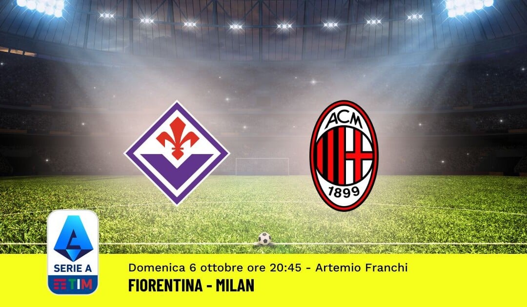 Pronostico Fiorentina-Milan, 7ª Giornata Serie A: Info, Quote e Scommesse