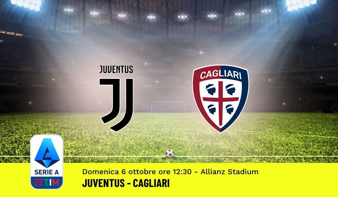 Pronostico Juventus-Cagliari, 7ª Giornata Serie A: Info, Quote e Scommesse