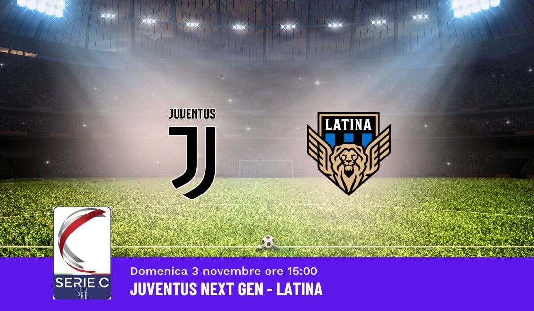 Pronostico Juventus Next Gen-Latina, 13ª Giornata Serie C: Info, Quote e Scommesse