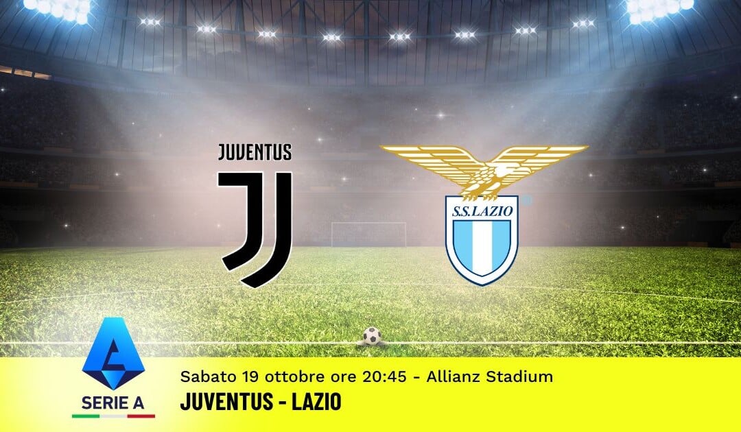 Pronostico Juventus-Lazio, 8ª Giornata Serie A: Info, Quote e Scommesse