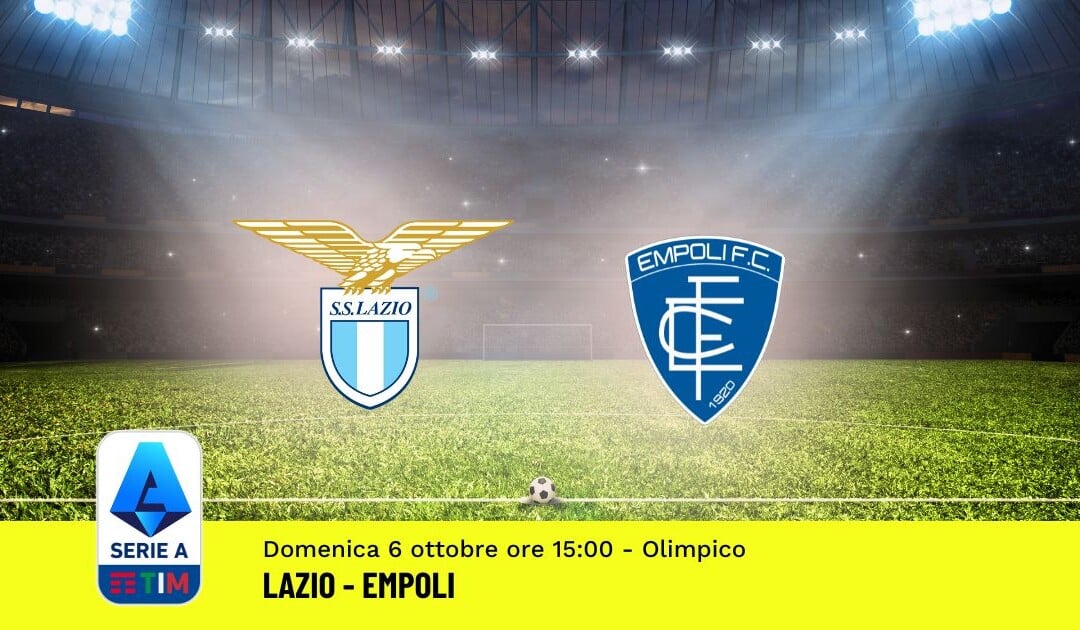 Pronostico Lazio-Empoli, 7ª Giornata Serie A: Info, Quote e Scommesse