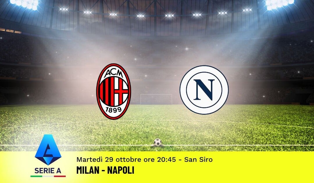 Pronostico Milan-Napoli, 10ª Giornata Serie A: Info, Quote e Scommesse