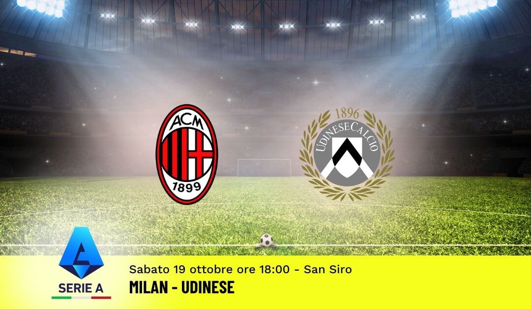 Pronostico Milan-Udinese, 8ª Giornata Serie A: Info, Quote e Scommesse