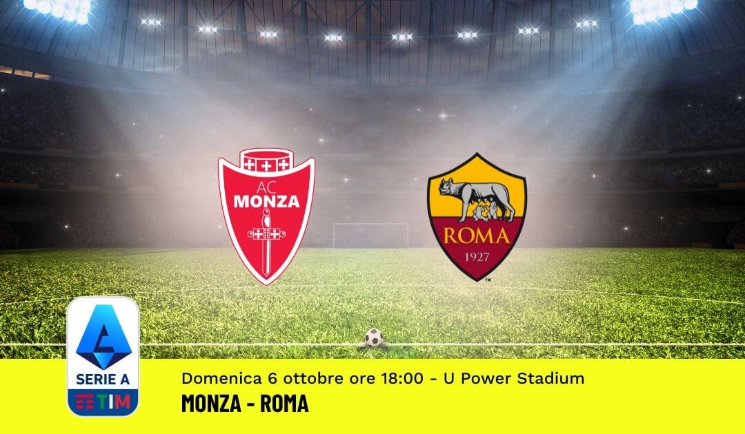 Pronostico Monza-Roma, 7ª Giornata Serie A: Info, Quote e Scommesse