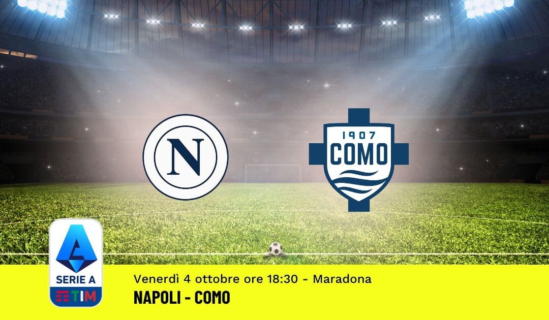 Pronostico Napoli-Como, 7ª Giornata Serie A: Info, Quote e Scommesse