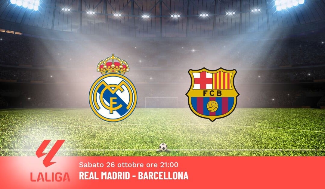 Pronostico Real Madrid-Barcellona, 11ª Giornata Liga: Info, Quote e Scommesse