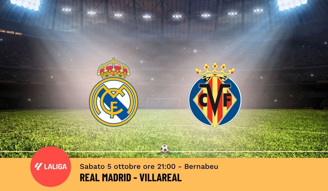 Pronostico Real Madrid-Villareal, 9ª Giornata Liga: Info, Quote e Scommesse