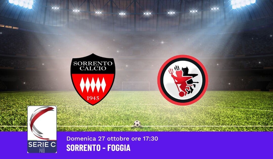 Pronostico Sorrento-Foggia, 11ª Giornata Serie C: Info, Quote e Scommesse