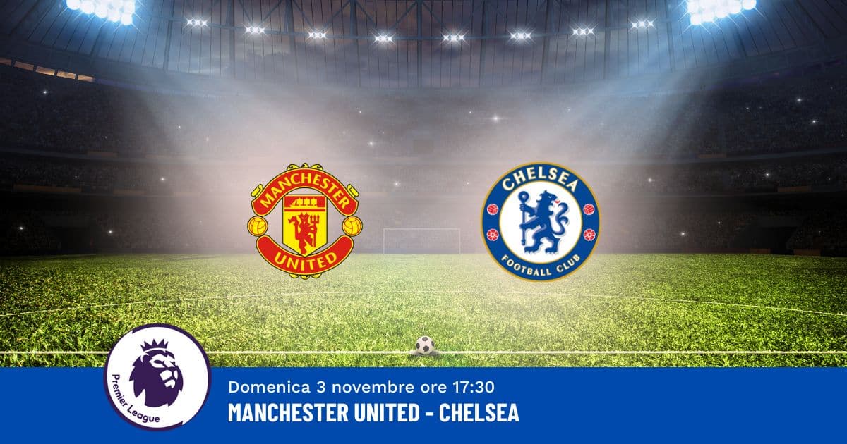 pronostico-united-chelsea-10-giornata-premier-league-3-novembre-2024