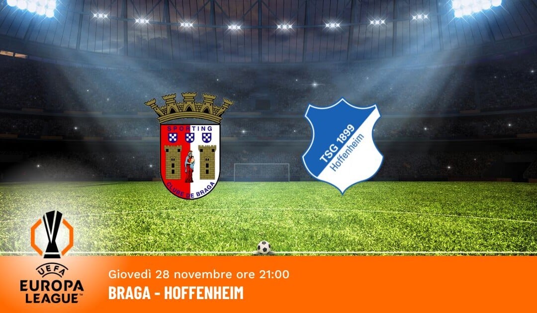 Braga-Hoffenheim: Pronostico Europa League 28.11.2024