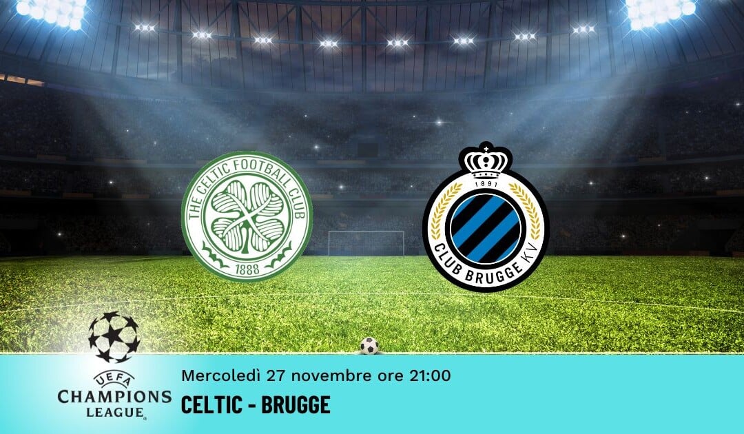 Celtic-Brugge, Pronostico Champions 27.11.2024