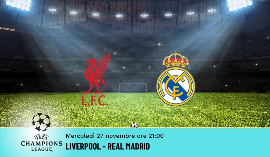 Liverpool-Real Madrid, Pronostico Champions 27.11.2024