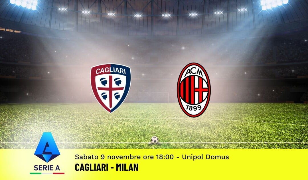 Pronostico Cagliari-Milan, 12ª Giornata Serie A: Info, Quote e Scommesse