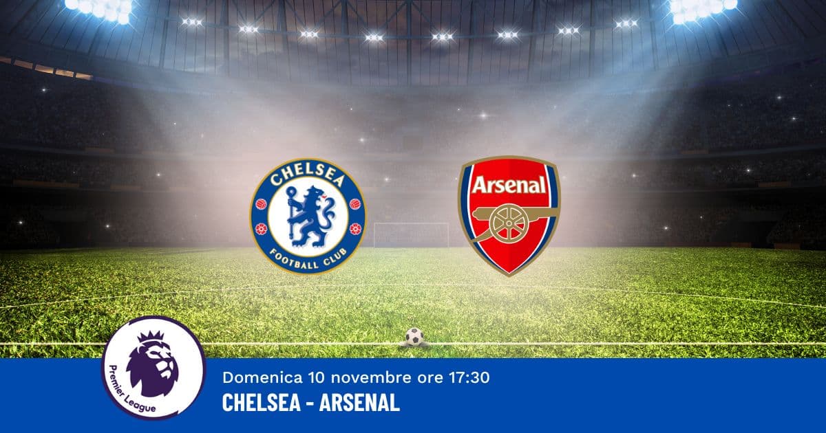 pronostico-chelsea-arsenal-11-giornata-premier-league-10-novembre-2024